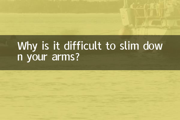 Why is it difficult to slim down your arms?
